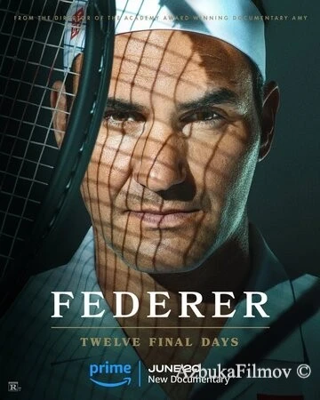 Фильм Федерер: Последние двенадцать дней (2024)