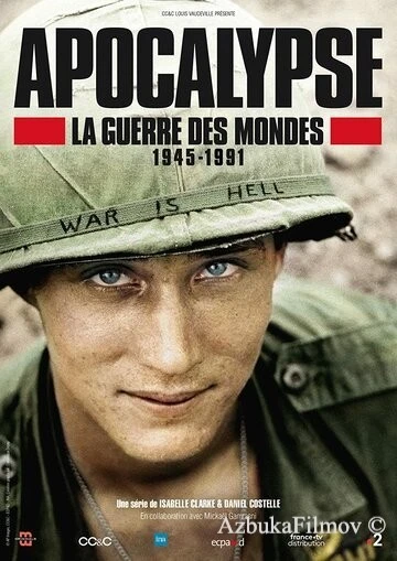 Фильм Апокалипсис: Война миров 1945-1991 (2019)