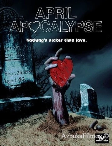 Фильм Апрельский апокалипсис (2013)