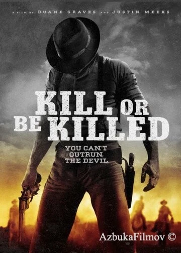 Фильм Убей или умри (2015)