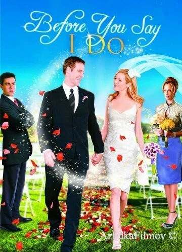 Фильм Прежде, чем ты скажешь «да» (2009)
