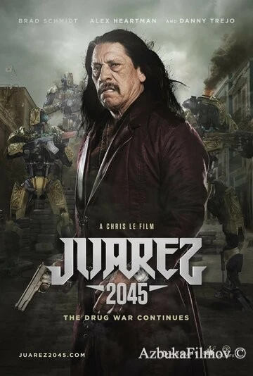 Фильм Хуарес 2045 (2017)