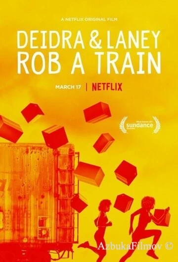 Фильм Дейдра и Лани грабят поезд (2017)