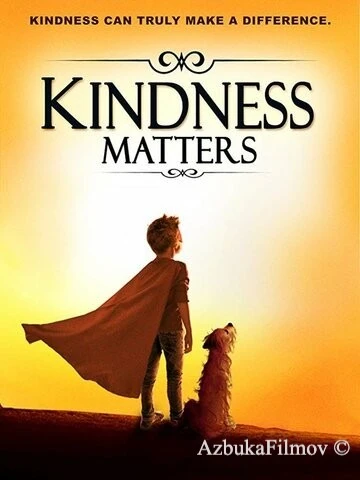 Фильм Kindness Matters (2018)