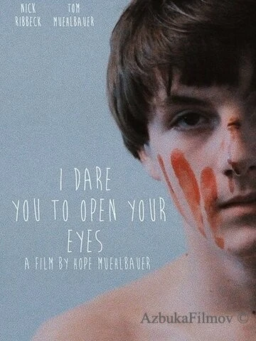 Фильм I Dare You to Open Your Eyes ()