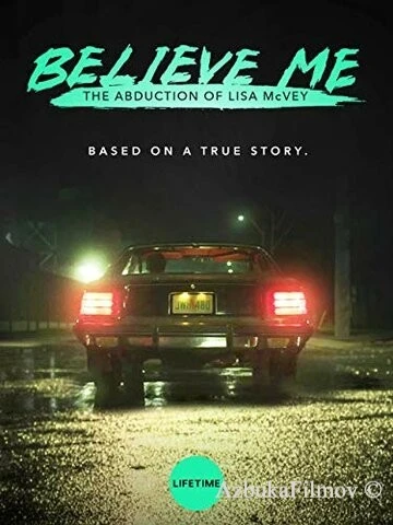 Фильм Поверьте мне. Похищение Лизы МакВей (2018)