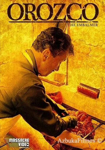 Фильм Бальзамировщик Ороско (2001)
