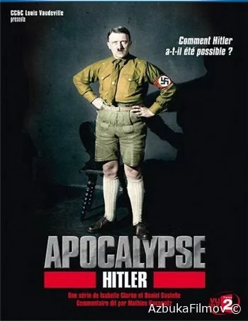 Фильм Апокалипсис: Восхождение Гитлера (2011)